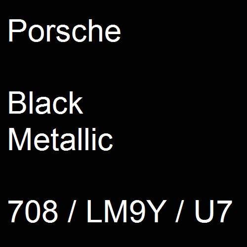 Porsche, Black Metallic, 708 / LM9Y / U7.